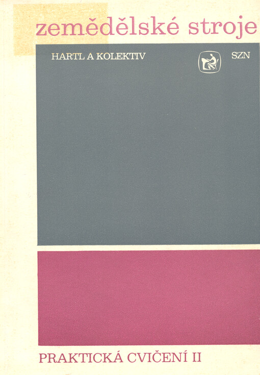 Zemědělské stroje : praktická cvičení II