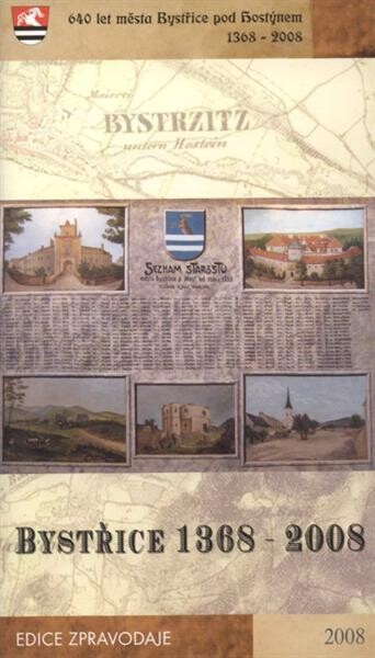 Bystřice 1368-2008 : katalog k výstavě o historii města Bystřice pod Hostýnem