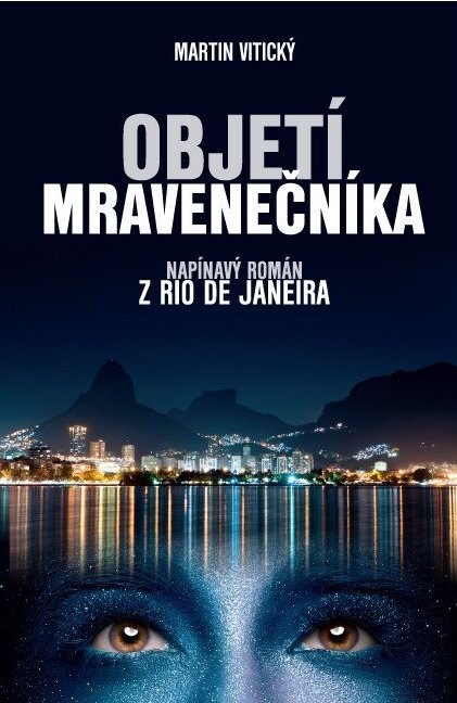Objetí mravenečníka : napínavý román z Rio de Janeira