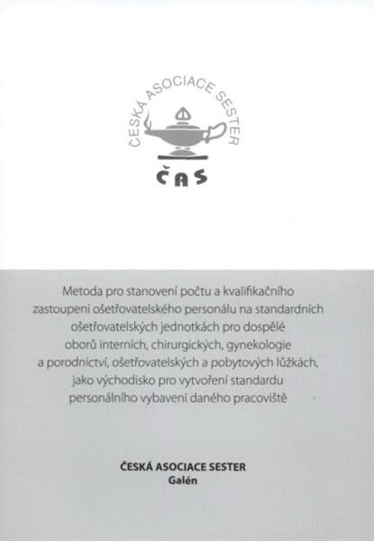 Metoda pro stanovení počtu a kvalifikačního zastoupení ošetřovatelského personálu na standardních ošetřovatelských jednotkách pro dospělé oborů interních, chirurgických, gynekologie a porodnictví, ošetřovatelských a pobytových lůžkách, jako východisko pro