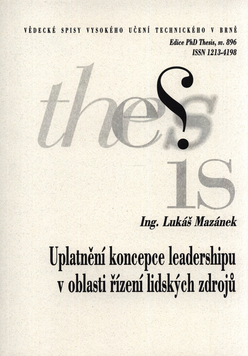 Uplatnění koncepce leadershipu v oblasti řízení lidských zdrojů = Leadership concept application in the area of human resources management : zkrácená verze Ph.D. Thesis