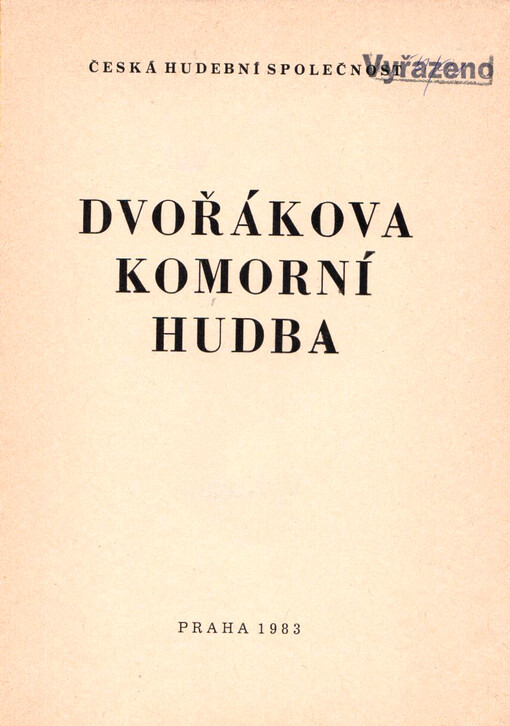 Dvořákova komorní hudba : Materiály ze semináře konaném u příležitosti 140. výročí Dvořákova narození Čes. hud. společností dne 21. listopadu 1981 v Praze