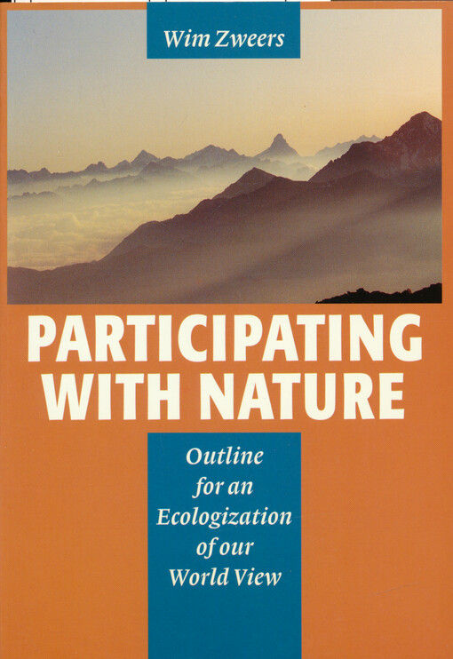 Participating with nature : outline for an ecologization of our world view