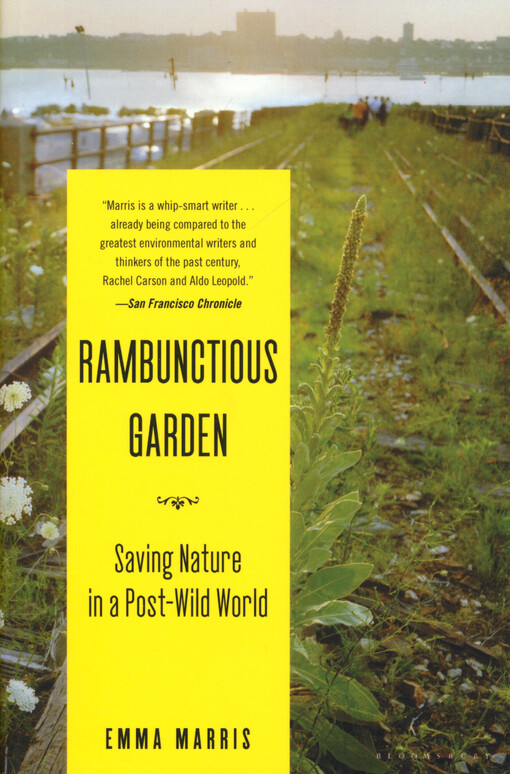Rambunctious garden : saving nature in a post-wild world