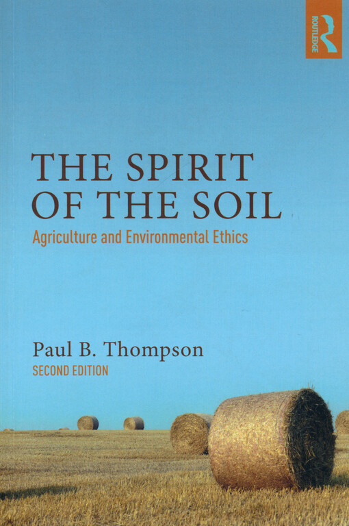 The spirit of the soil : agriculture and environmental ethics