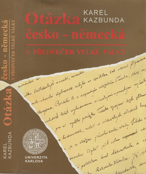 Otázka česko-německá v předvečer velké války: zrušení ústavnosti země České tzv. annenskými patenty z 26. července 1913