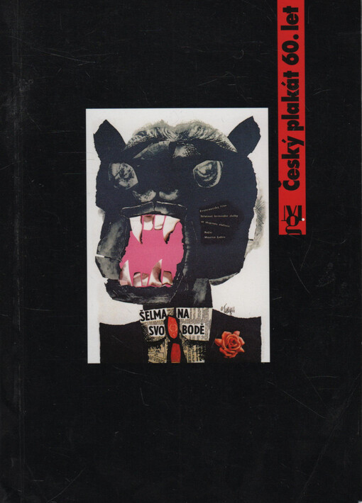 Český plakát 60. let ze sbírek Moravské galerie Brno =Czech posters of the '60s from the collections of the Moravian Gallery Brno : [katalog výstavy], Brno 5. červen - 17.srpen 1997