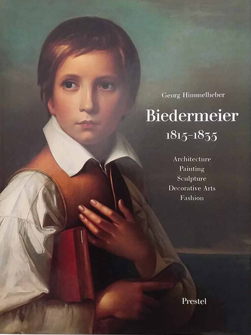 Biedermeier 1815-1835: Architecture, Painting, Sculpture, Decorative Arts, Fashion (Art & Design)