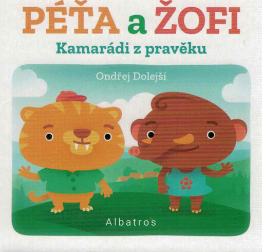 Péťa a Žofi : kamarádi z pravěku