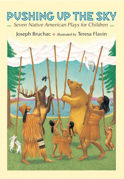 Pushing up the sky : seven native American plays for children