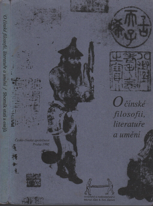 O čínské filosofii, literatuře a umění: sborník statí a esejů věnovaných památce PhDr. et JUDr. Timotea Pokory, CSc. (1928-1985)