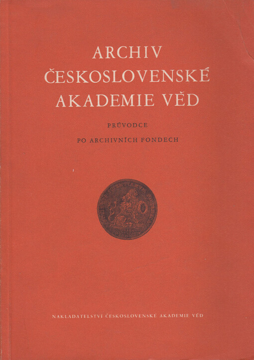 Archiv Československé akademie věd: průvodce po archivních fondech
