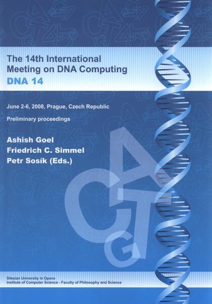 DNA 14: the 14th International Meeting on DNA Computing : June 2-6, 2008, Prague, Czech Republic : preliminary proceedings