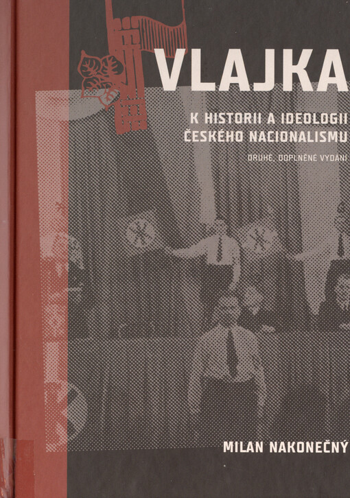 Vlajka : k historii a ideologii českého nacionalismu