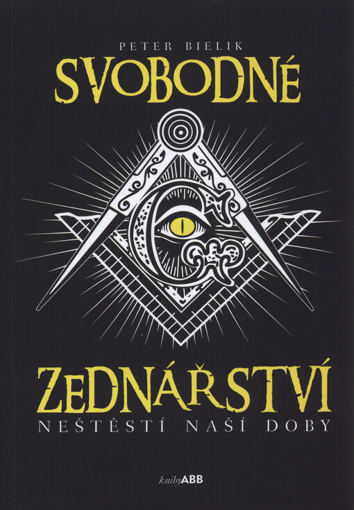 Svobodné zednářství : neštěstí naší doby