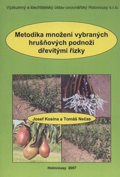 Metodika množení vybraných hrušňových podnoží dřevitými řízky