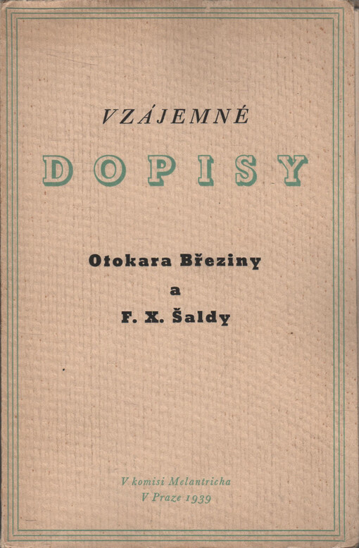 Vzájemné dopisy Otokara Březiny a F[rantiška] X[avera] Šaldy