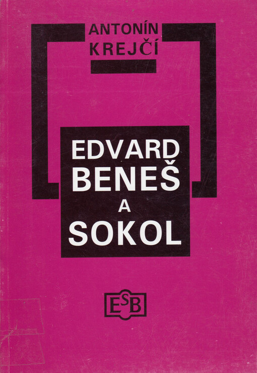 Edvard Benes a Sokol (Kniznice Spolecnosti Edvarda Benese) (Czech Edition)