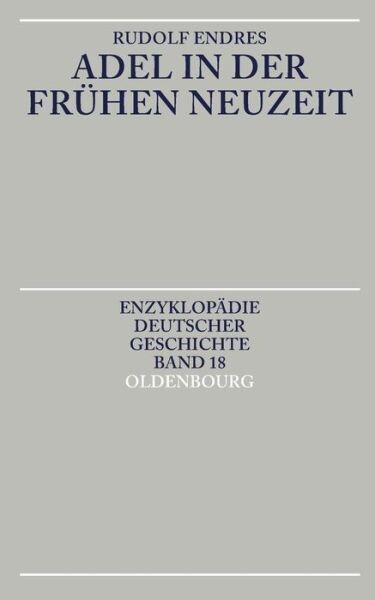 Adel in der fruhen Neuzeit (Enzyklopadie deutscher Geschichte) (German Edition)