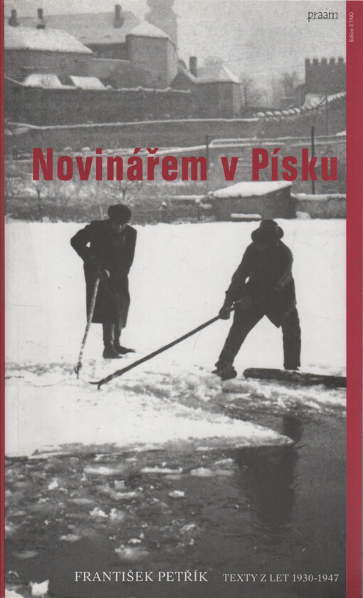 Novinářem v Písku: texty z let 1930-1947