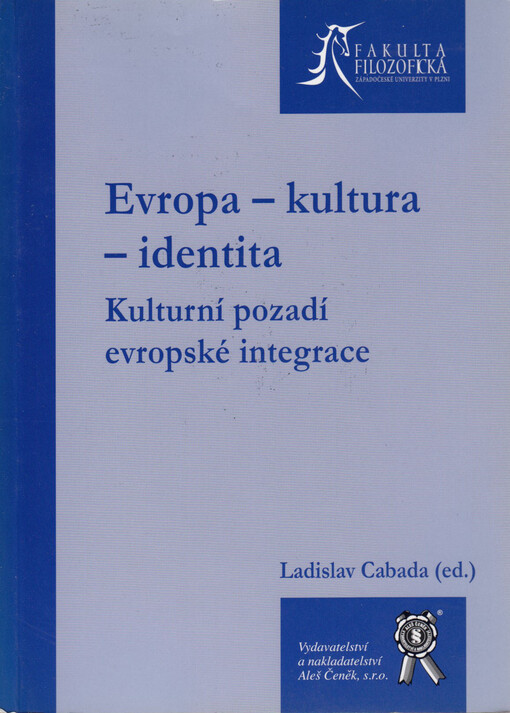 Evropa - kultura - identita : kulturní pozadí evropské integrace