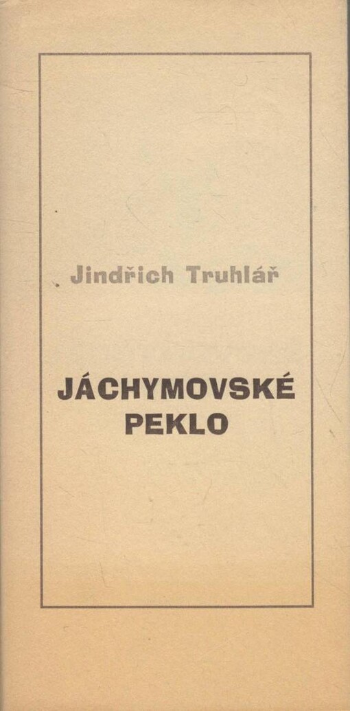 Jáchymovské peklo :vzpomínky - mé a spoluvězňů