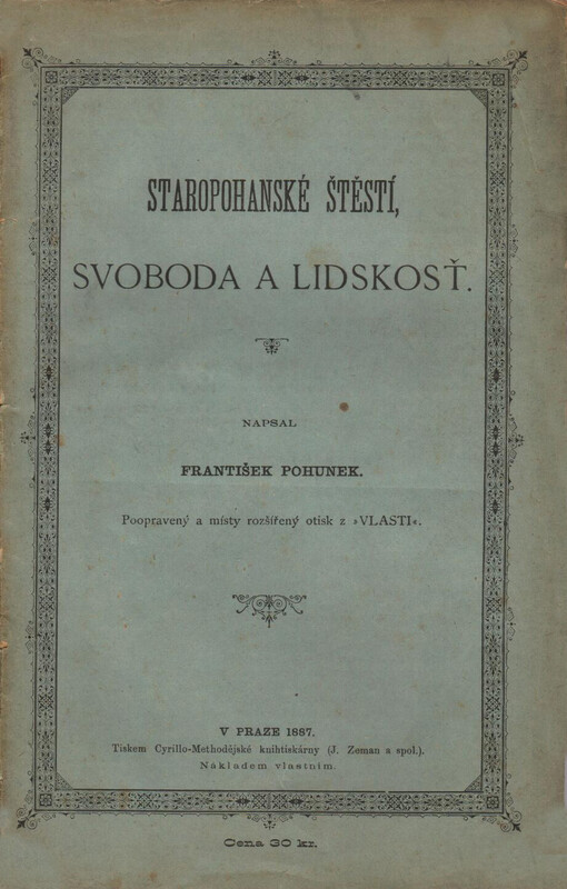 Staropohanské štěstí, svoboda a lidskosť