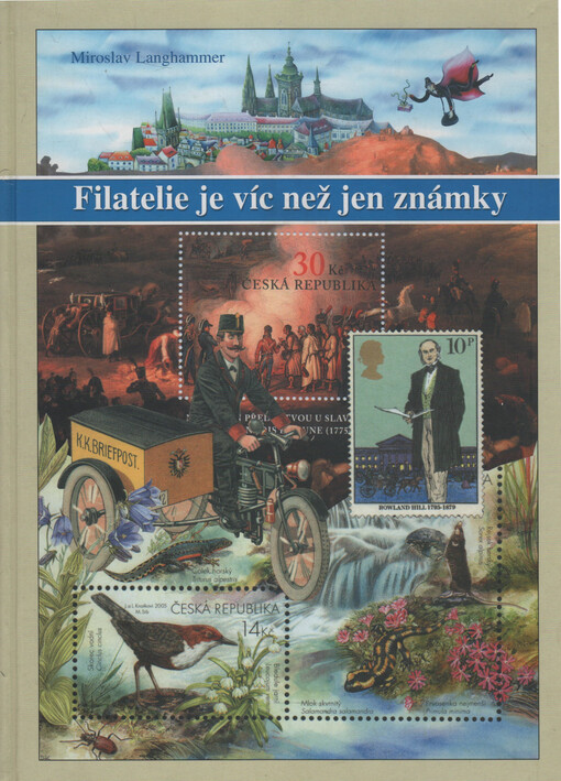 Filatelie je víc než jen známky :úvod do filatelie pro mladé sběratele i pro začínající filatelisty pokročilejšího věku