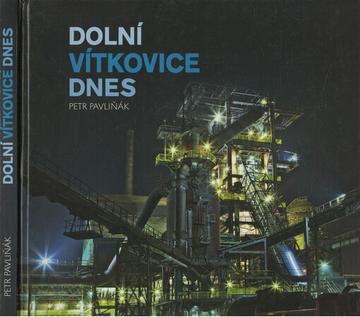Dolní Vítkovice dnes :zpřístupnění a nové využití národní kulturní památky