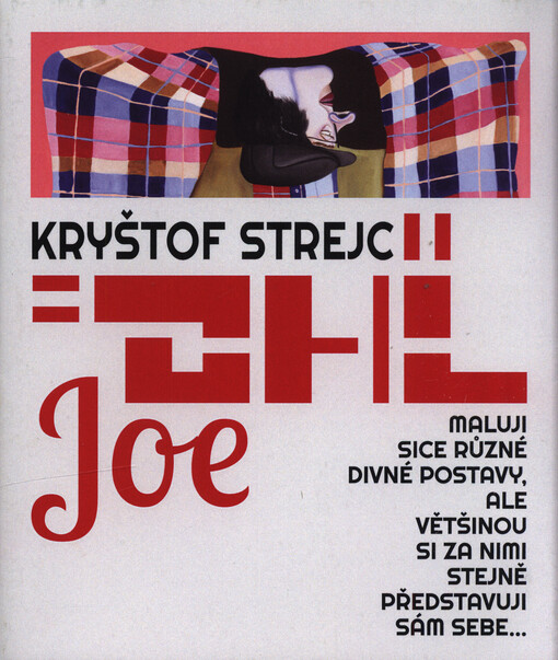Kryštof Strejc: DHL Joe : maluji sice různé divné postavy, ale většinou si za nimi stejně představuji sám sebe