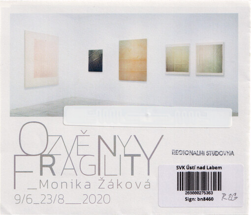 Monika Žáková : ozvěny fragility : 9.6-23.8.2020