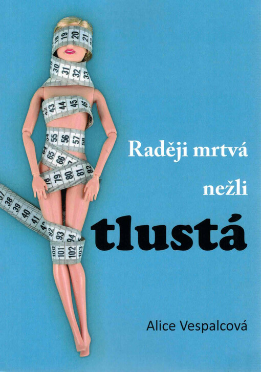 Raději mrtvá nežli tlustá