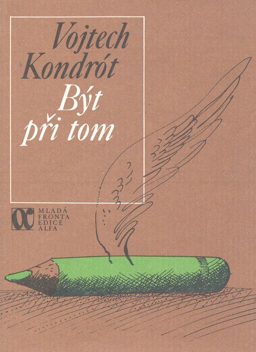 Být při tom: výbor z díla