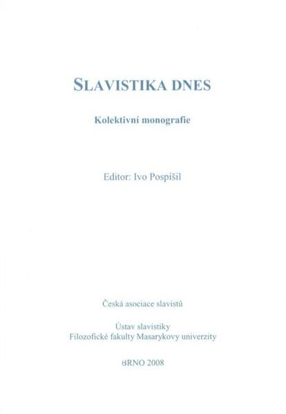 Slavistika dnes : kolektivní monografie