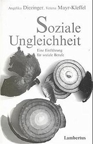 Soziale Ungleichheit. Eine Einführung für soziale Berufe.