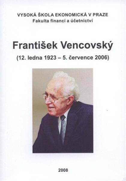 František Vencovský : (12. ledna 1923 - 5. července 2006)