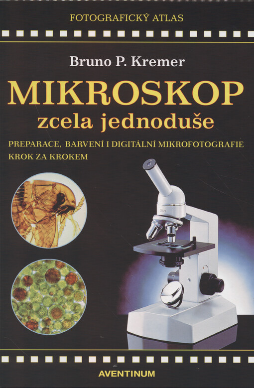 Mikroskop zcela jednoduše : preparace, barvení i digitální mikrofotografie krok za krokem