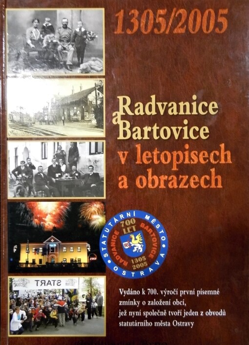Radvanice a Bartovice v letopisech a obrazech: 1305-2005