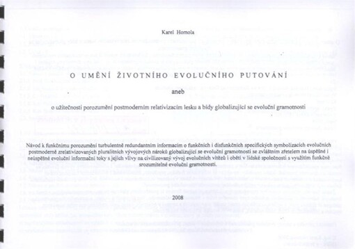 O umění životního evolučního putování, aneb, O užitečnosti porozumění postmoderním relativizacím lesku a bídy globalizující se evoluční gramotnosti