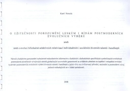 O užitečnosti porozumění leskům a bídám postmoderních evolučních výběrů, aneb, Aneb [sic] o evoluci bifurkačně selektivních relativizací individuálních i sociálních životních talentů i hendikepů