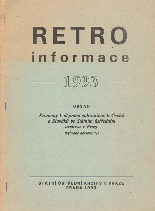 Prameny k dějinám zahraničních Čechů a Slováků ve Státním ústředním archivu v Praze: (Vybrané dokumenty)