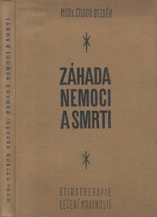 Záhada nemoci a smrti :etikotherapie : (léčení mravností) /