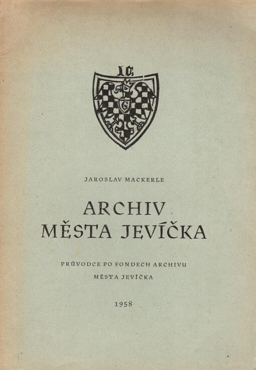 Archiv města Jevíčka :průvodce po fondech a sbírkách /