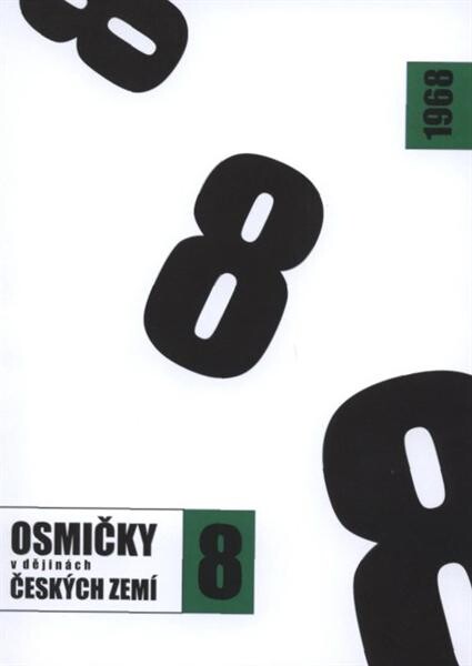 1968 - osmičky v dějinách českých zemí : publikace k výstavě archivních dokumentů z cyklu Osmičky v dějinách českých zemí
