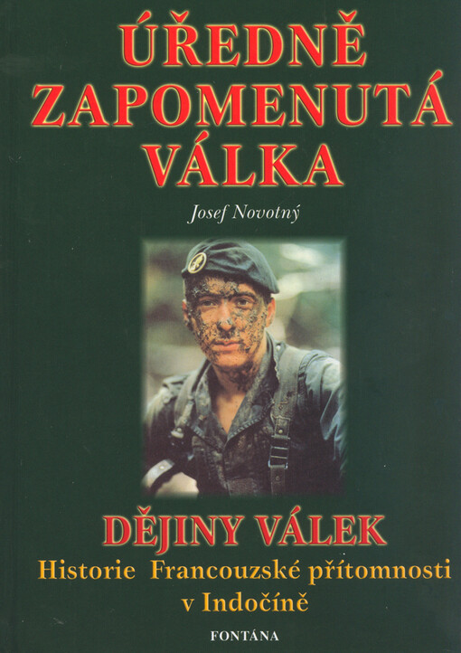 Úředně zapomenutá válka: historie francouzské přítomnosti v Indočíně