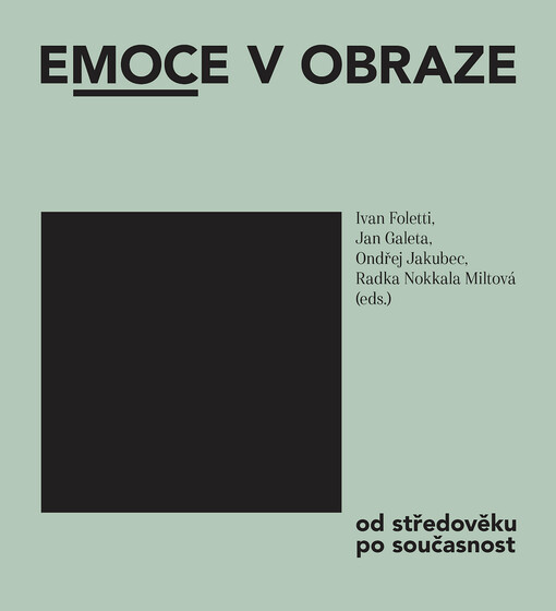 Emoce v obraze od středověku po současnost : seminář dějin umění k poctě Ladislava Kesnera