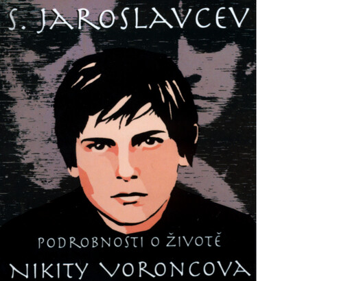 Podrobnosti o životě Nikity Voroncova = (Podrobnosti žizni Nikity Voroncova)