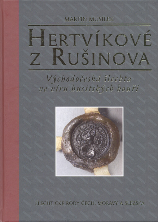 Hertvíkové z Rušinova : východočeská šlechta ve víru husitských bouří