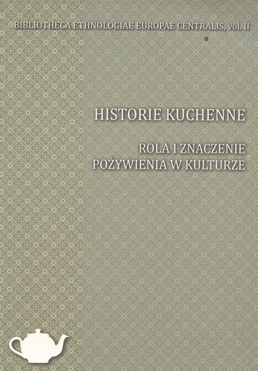 Historie kuchenne : rola i znaczenie pożywienia w kulturze