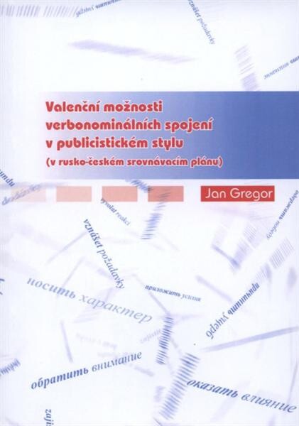Valenční možnosti verbonominálních spojení v publicistickém stylu (v rusko-českém srovnávacím plánu)